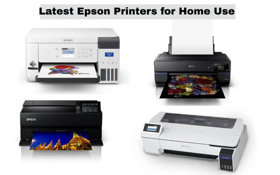 Latest Epson Printers for Home Use: Smart Printing Solutions for Modern Homes