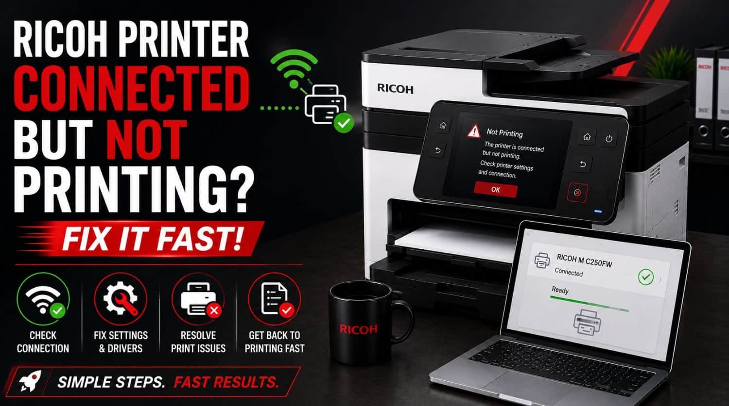 Ricoh Printer Connected But Not Printing?