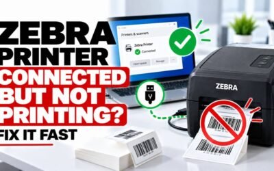 Zebra Printer Connected But Not Printing? Fix It Fast